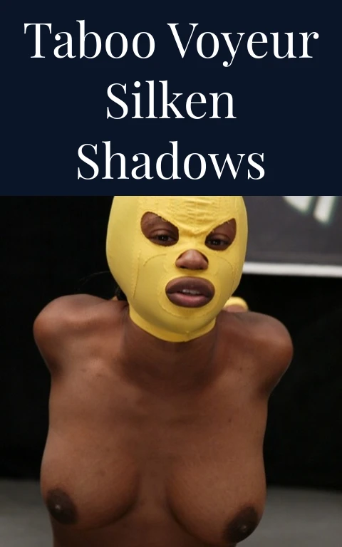 Taboo Voyeur Silken Shadows
