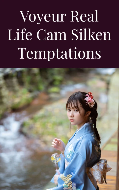 Voyeur Real Life Cam Silken Temptations