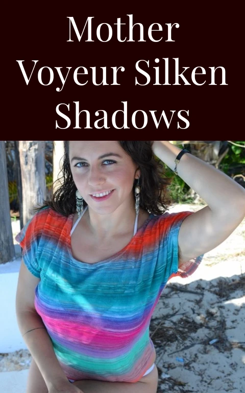 Mother Voyeur Silken Shadows