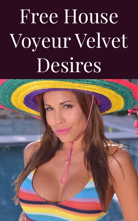 Free House Voyeur Velvet Desires