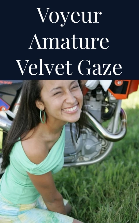 Voyeur Amature Velvet Gaze