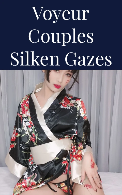 Voyeur Couples Silken Gazes