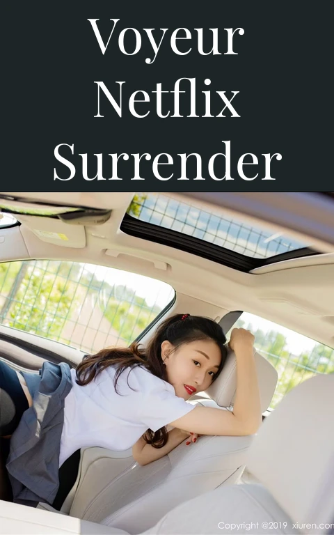 Voyeur Netflix Surrender