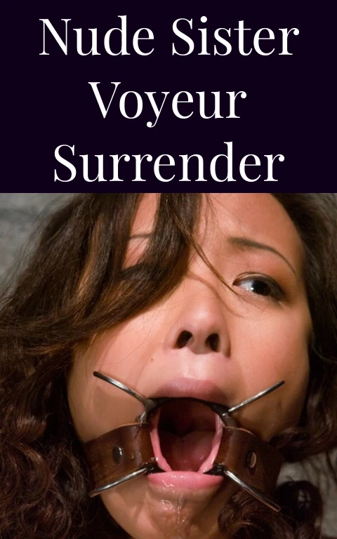 Nude Sister Voyeur Surrender